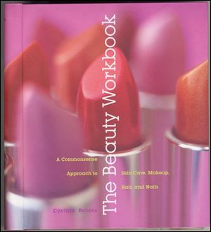 The Beauty Workbook is written with a nice mixture of authority and warmth.