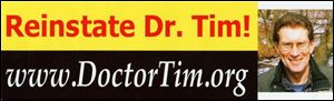 The Friends of Dr. Tim  have created a Web site, www.DoctorTim.org, to share information about Dr. Tim Reichard, his fi ring, and efforts to reinstate the 22-year veterinarian at the Toledo Zoo. As of last night, more than 700 people had visited the site. The group is also handing out bumper stickers advertising the new Web site.