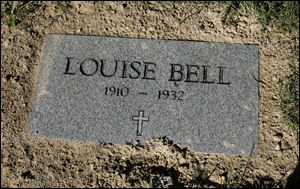 Louise Bell was buried in an unmarked grave with no service.