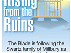 <img src=http://www.toledoblade.com/assets/gif/weblink_icon.gif><b><font color=red> RELATED STORY:</b></font>
<a href="http://toledoblade.com/article/20100627/NEWS16/6270316" target="_blank "><font color=blue><b>Part one: Millbury family battles to regroup, reclaim lives: </font color=blue></b></a>June 27, 2010