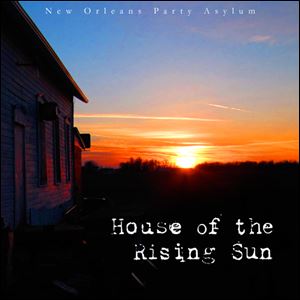 'House of the Rising Sun,' by New Orleans Party Asylum.