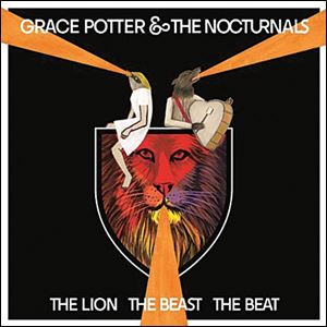 'The Lion the Beast the Beat' by Grace Potter and the Nocturnals