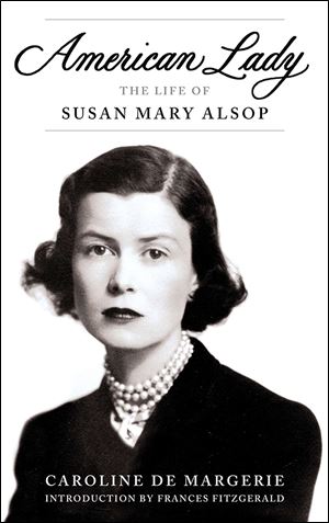 The book American Lady: The Life of Susan Mary Alsop,