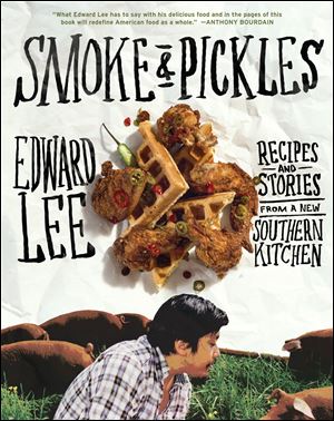 Smoke & Pickles by Edward Lee. Lee earned his fame on Season 9 of Bravos Top Chef, but he earned his credibility for his brash, yet respectful reimagining of Southern cuisine.