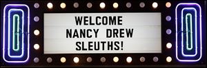 The marquee in the Children's Library welcomes Nancy Drew Sleuths to the Toledo-Lucas County Public Library.