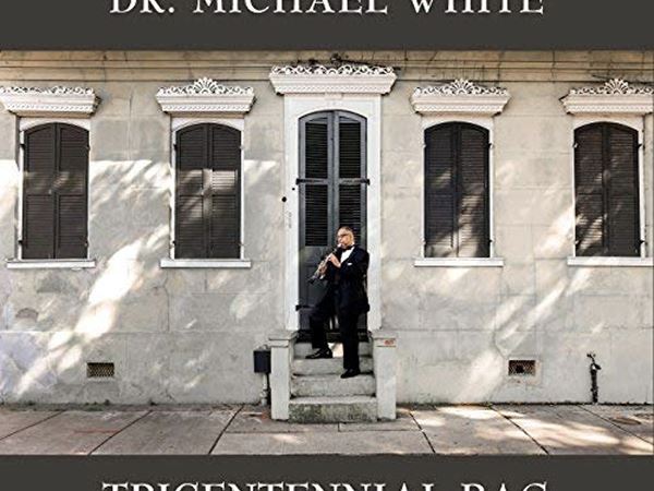 Jazz clarinetist Dr. Michael White crafts a love song to New Orleans