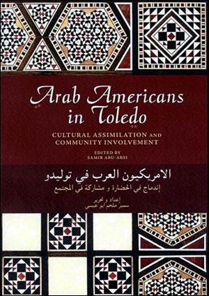 'Arab Americans in Toledo' was edited by Samir Abu-Absi.