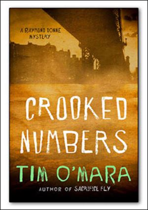 'Crooked Numbers' by Tim O'Mara (Minotaur; 320 pages; $29.99)