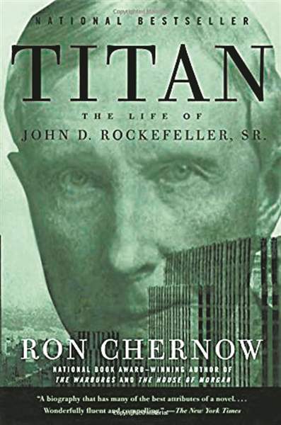 Titan The Life of John D Rockefeller Sr